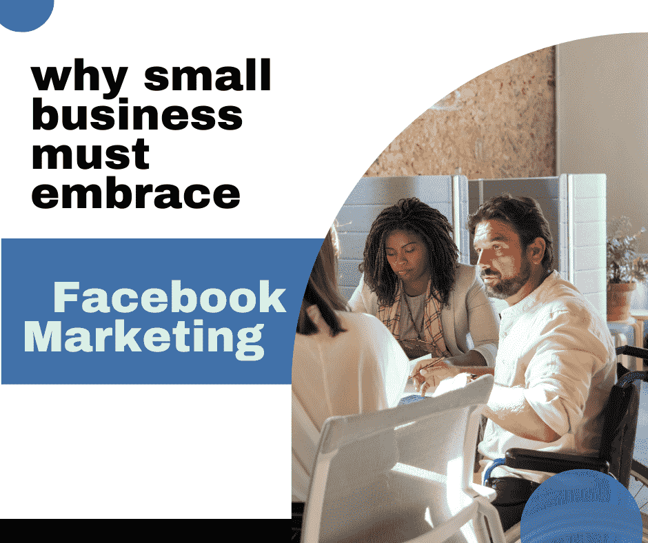 Why Small Businesses Must Embrace facebook marketing
