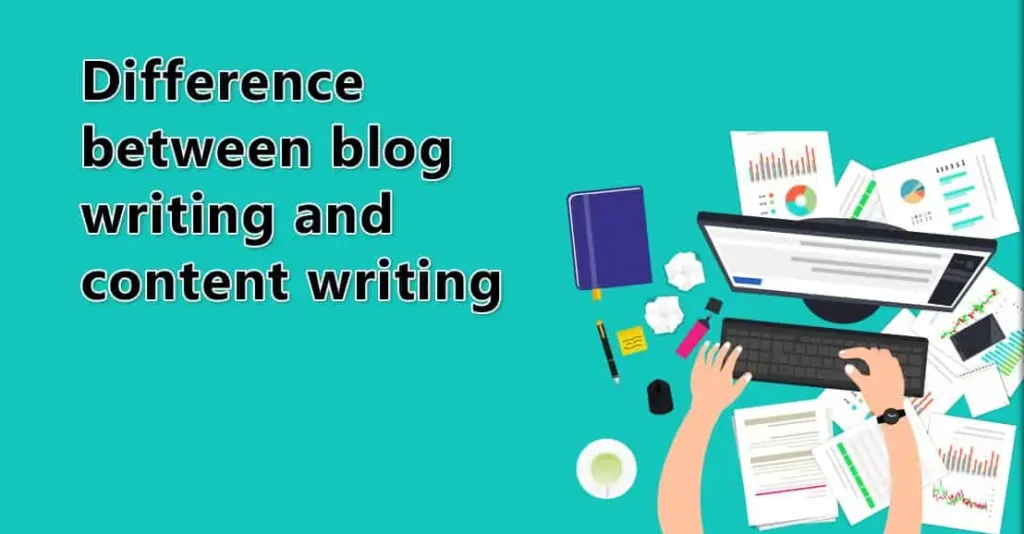 difference between blog writing and content writing